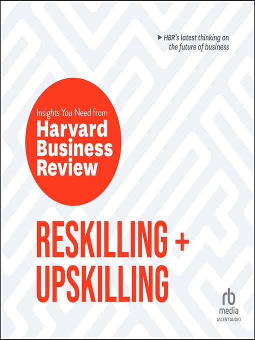 Title details for Reskilling and Upskilling by Harvard Business Review - Wait list